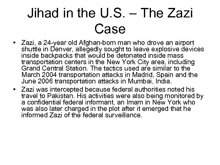 Jihad in the U. S. – The Zazi Case • Zazi, a 24 -year