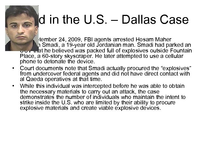 Jihad in the U. S. – Dallas Case • On September 24, 2009, FBI