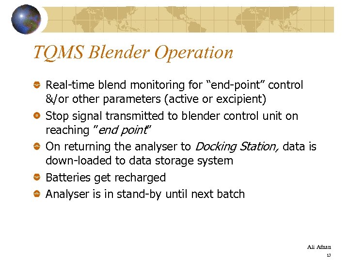 TQMS Blender Operation Real-time blend monitoring for “end-point” control &/or other parameters (active or