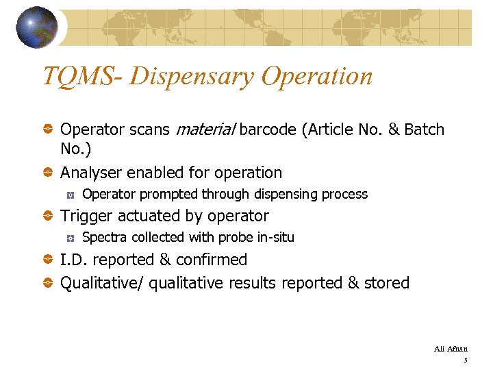 TQMS- Dispensary Operation Operator scans material barcode (Article No. & Batch No. ) Analyser