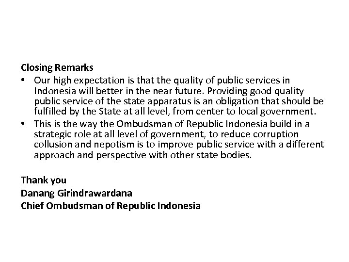 Closing Remarks • Our high expectation is that the quality of public services in