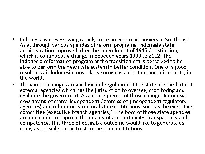  • Indonesia is now growing rapidly to be an economic powers in Southeast