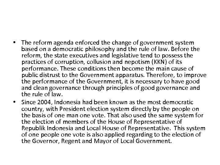  • The reform agenda enforced the change of government system based on a