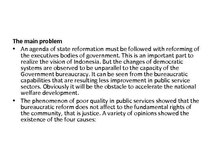 The main problem • An agenda of state reformation must be followed with reforming
