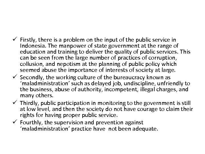 ü Firstly, there is a problem on the input of the public service in