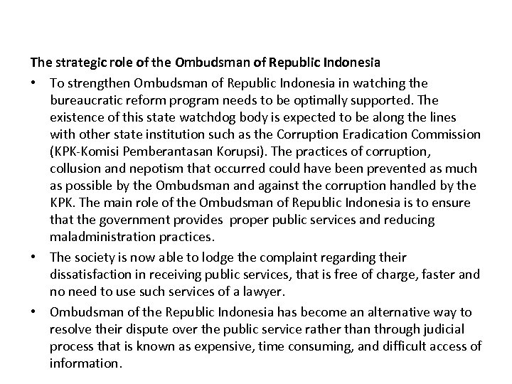 The strategic role of the Ombudsman of Republic Indonesia • To strengthen Ombudsman of
