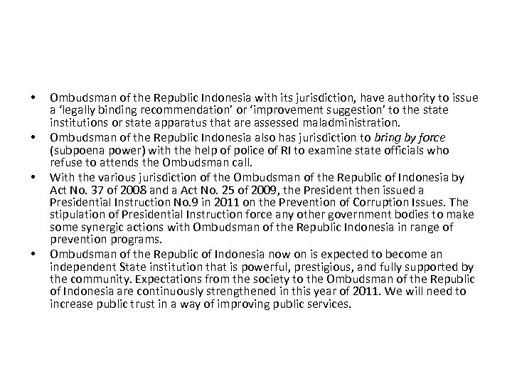  • • Ombudsman of the Republic Indonesia with its jurisdiction, have authority to