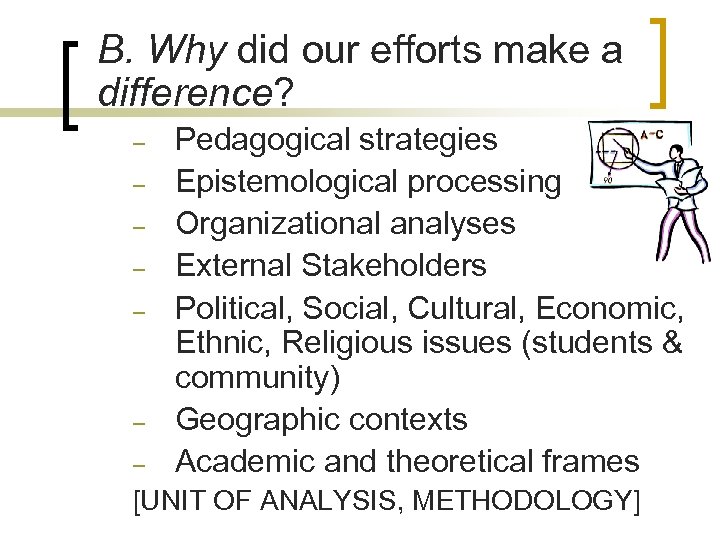 B. Why did our efforts make a difference? – – – – Pedagogical strategies