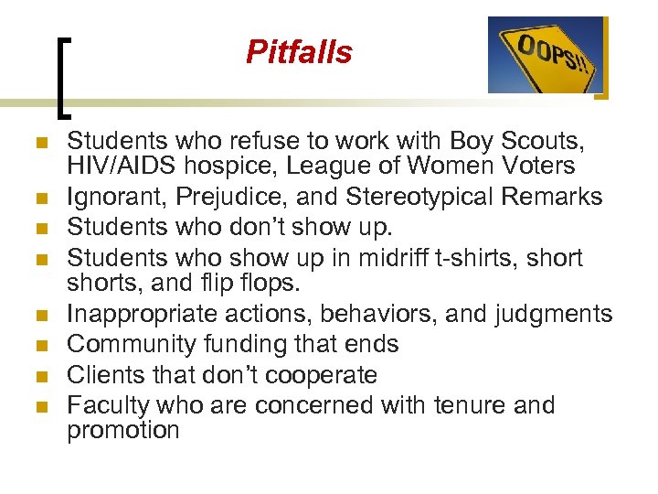 Pitfalls n n n n Students who refuse to work with Boy Scouts, HIV/AIDS