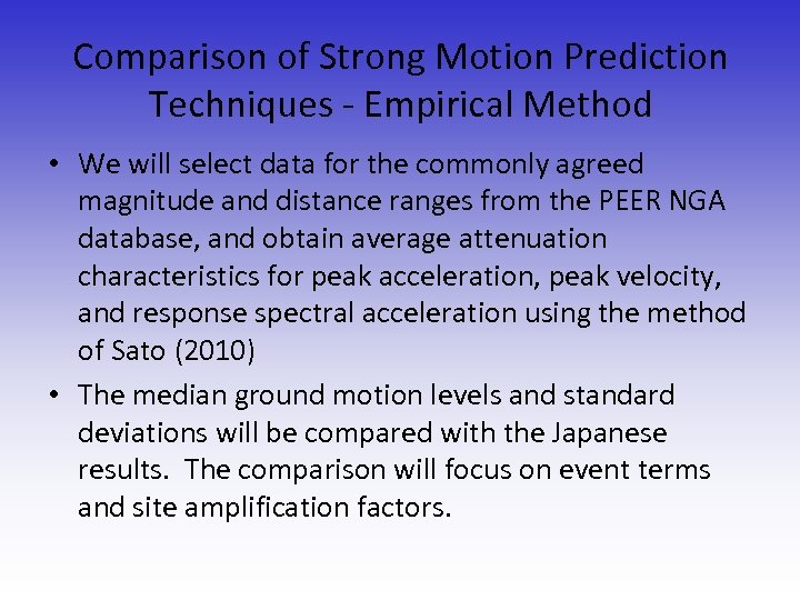Comparison of Strong Motion Prediction Techniques - Empirical Method • We will select data