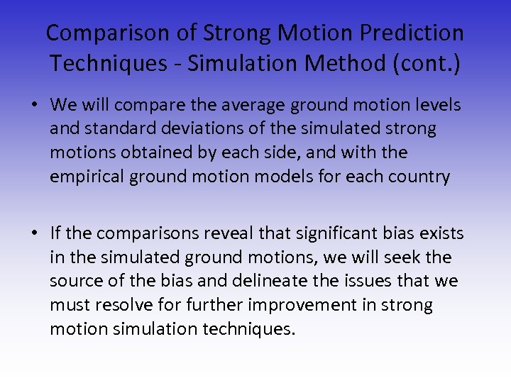 Comparison of Strong Motion Prediction Techniques - Simulation Method (cont. ) • We will