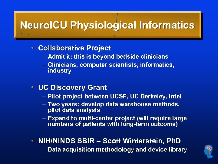 Neuro. ICU Physiological Informatics • Collaborative Project – Admit it: this is beyond bedside