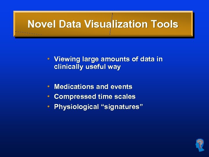 Novel Data Visualization Tools • Viewing large amounts of data in clinically useful way