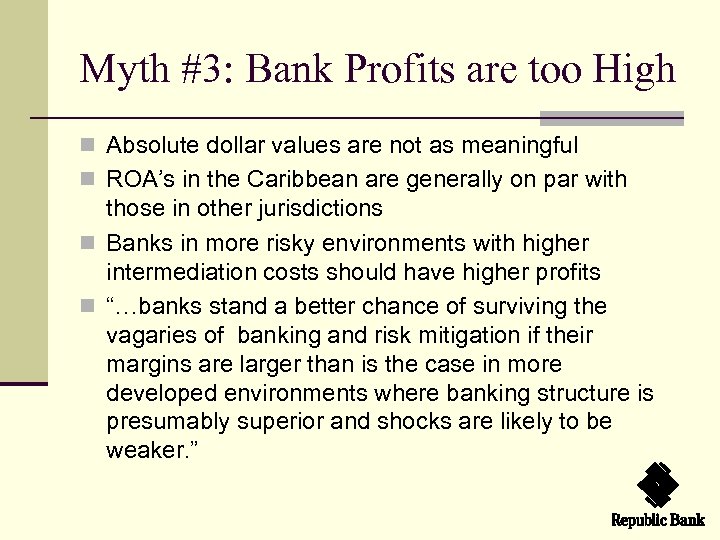 Myth #3: Bank Profits are too High n Absolute dollar values are not as