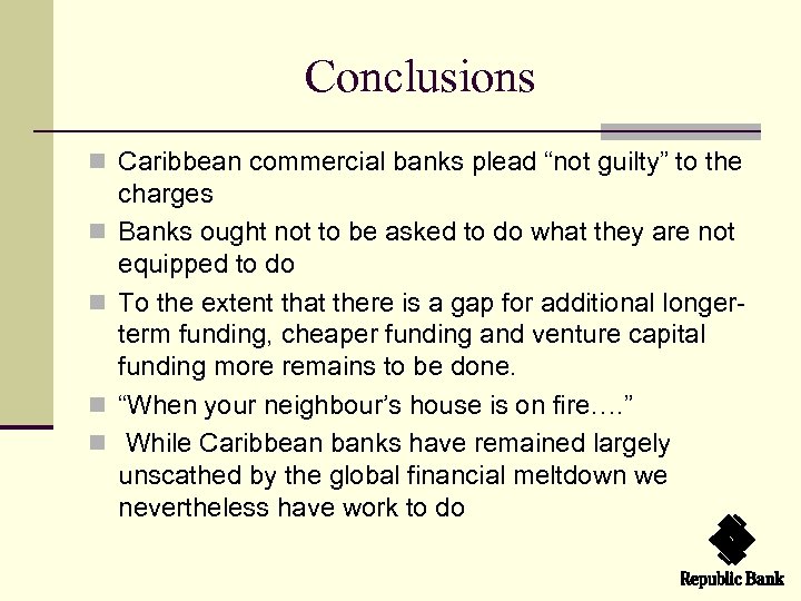 Conclusions n Caribbean commercial banks plead “not guilty” to the n n charges Banks