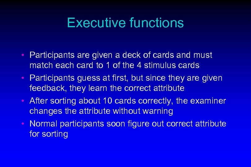 Executive functions • Participants are given a deck of cards and must match each