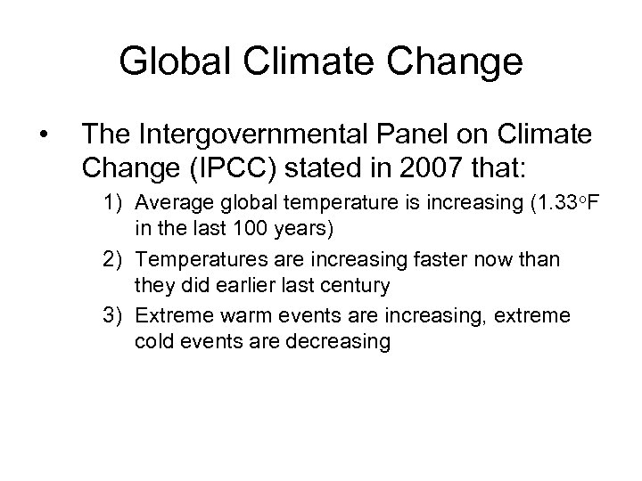 Global Climate Change • The Intergovernmental Panel on Climate Change (IPCC) stated in 2007