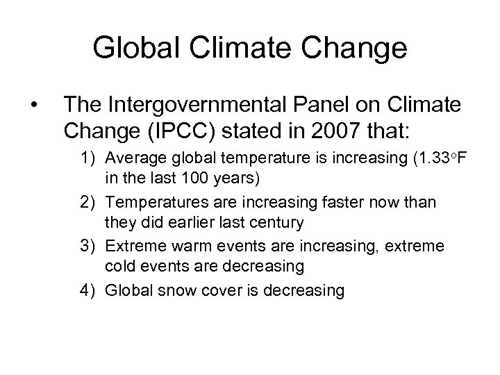 Global Climate Change • The Intergovernmental Panel on Climate Change (IPCC) stated in 2007