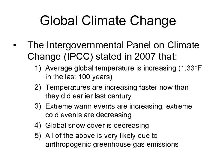 Global Climate Change • The Intergovernmental Panel on Climate Change (IPCC) stated in 2007