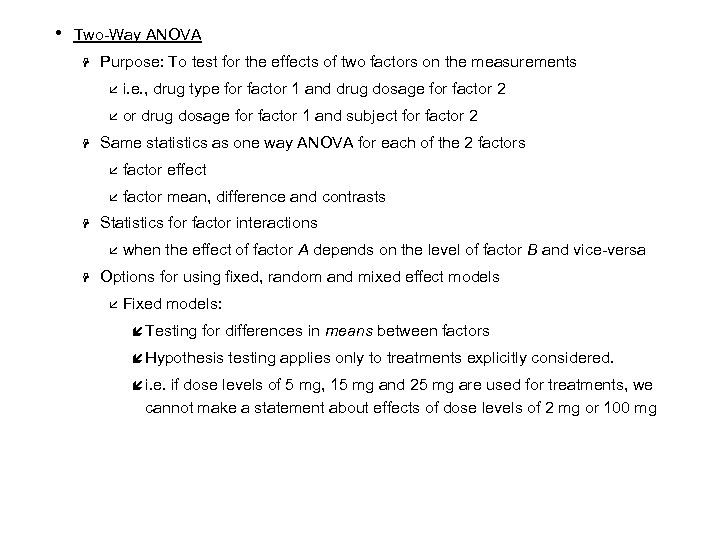  • Two-Way ANOVA H Purpose: To test for the effects of two factors