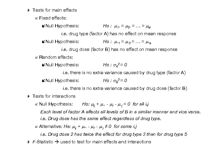 H Tests for main effects å Fixed effects: í Null Hypothesis: Ho : m