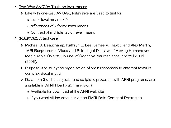  • Two-Way ANOVA: Tests on level means H Like with one-way ANOVA, t-statistics