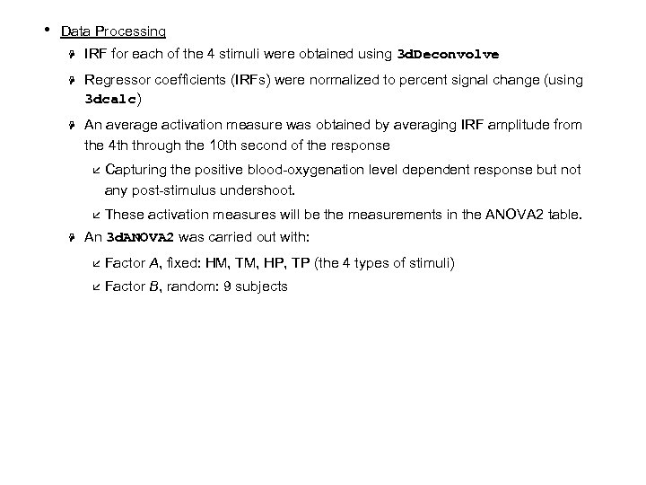  • Data Processing H IRF for each of the 4 stimuli were obtained