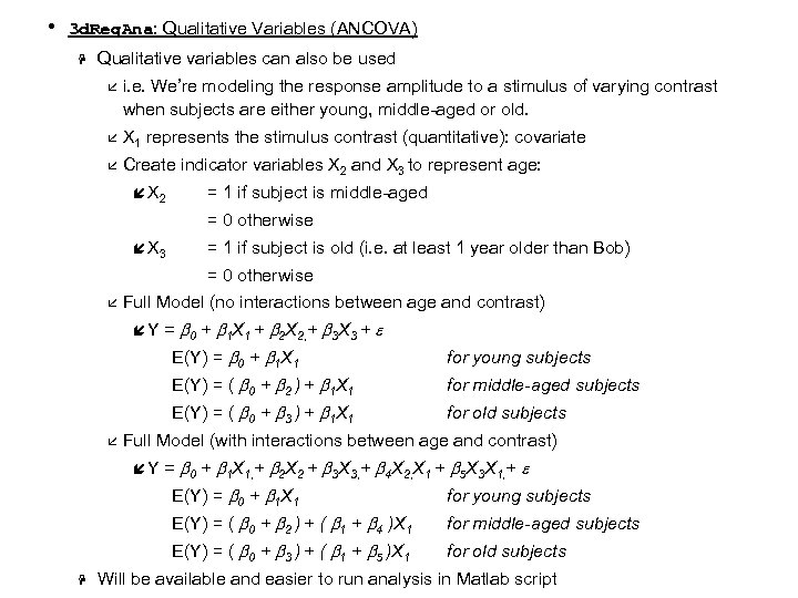  • 3 d. Reg. Ana: Qualitative Variables (ANCOVA) H Qualitative variables can also