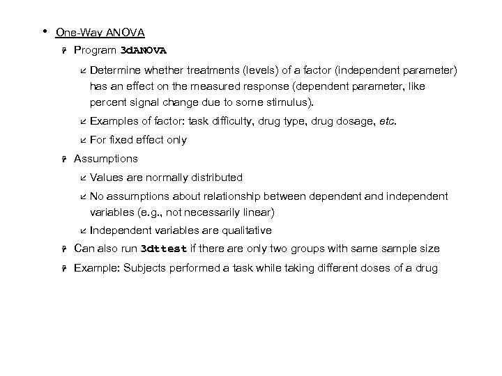  • One-Way ANOVA H Program 3 d. ANOVA å å Examples of factor: