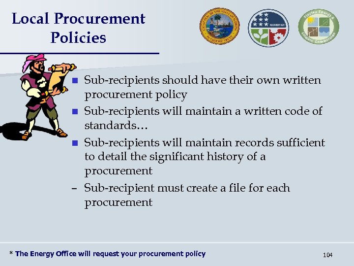 Local Procurement Policies Sub-recipients should have their own written procurement policy n Sub-recipients will