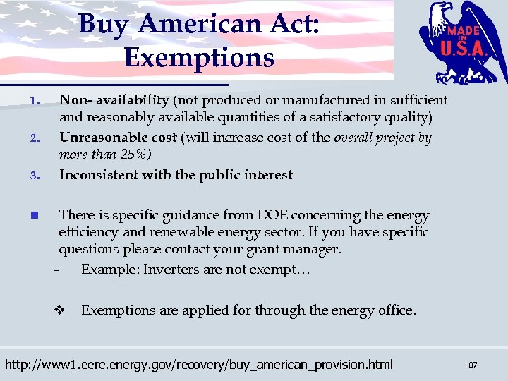Buy American Act: Exemptions 1. 2. 3. n Non- availability (not produced or manufactured