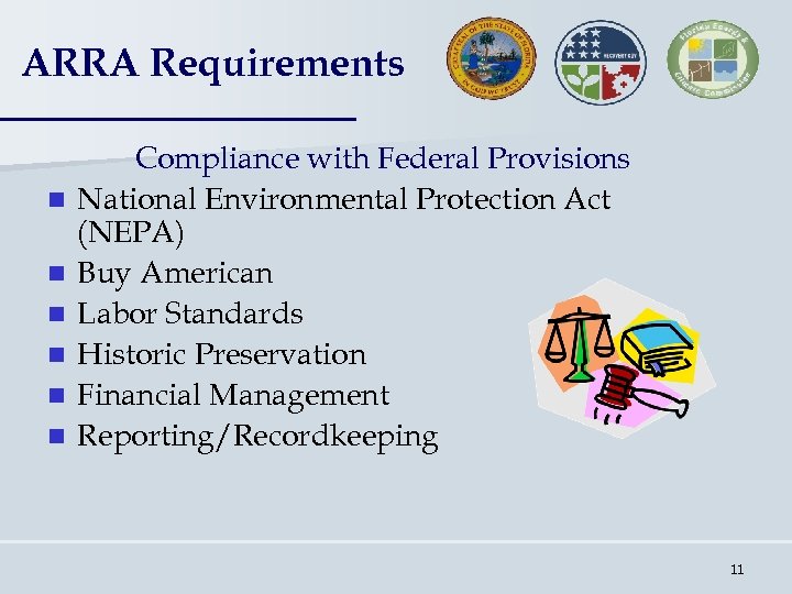 ARRA Requirements n n n Compliance with Federal Provisions National Environmental Protection Act (NEPA)