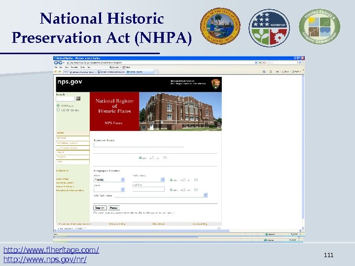 National Historic Preservation Act (NHPA) http: //www. flheritage. com/ http: //www. nps. gov/nr/ 111