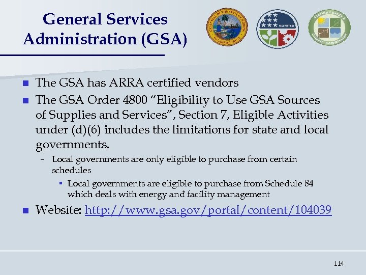 General Services Administration (GSA) The GSA has ARRA certified vendors n The GSA Order