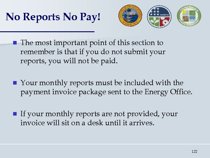 No Reports No Pay! n The most important point of this section to remember