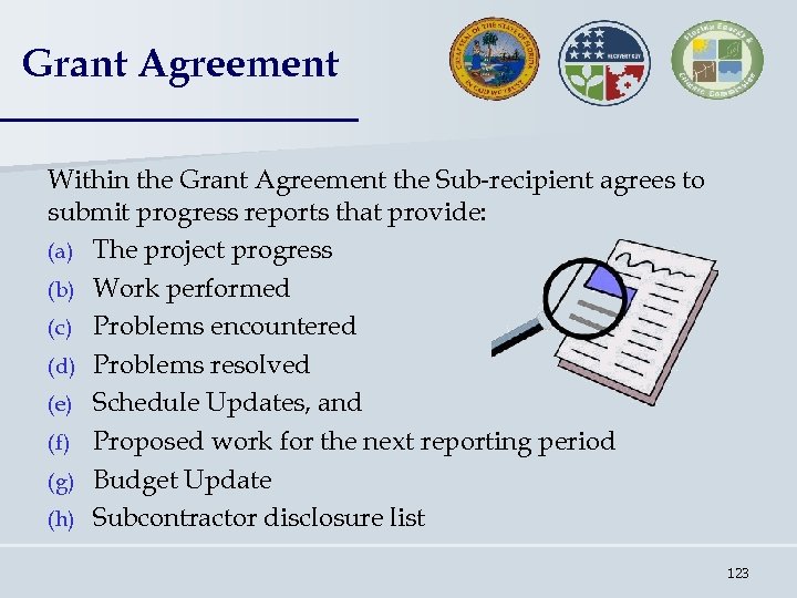 Grant Agreement Within the Grant Agreement the Sub-recipient agrees to submit progress reports that