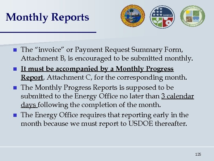Monthly Reports The “invoice” or Payment Request Summary Form, Attachment B, is encouraged to