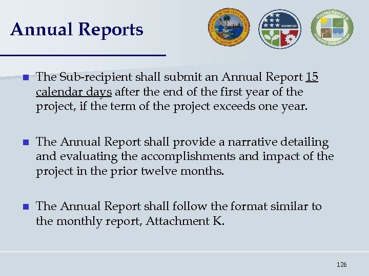 Annual Reports n The Sub-recipient shall submit an Annual Report 15 calendar days after