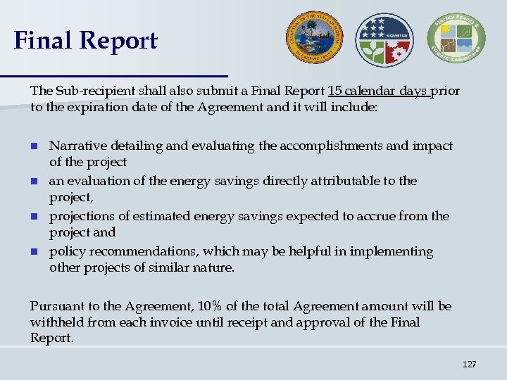 Final Report The Sub-recipient shall also submit a Final Report 15 calendar days prior