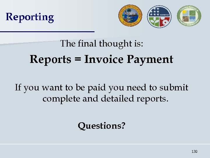 Reporting The final thought is: Reports = Invoice Payment If you want to be