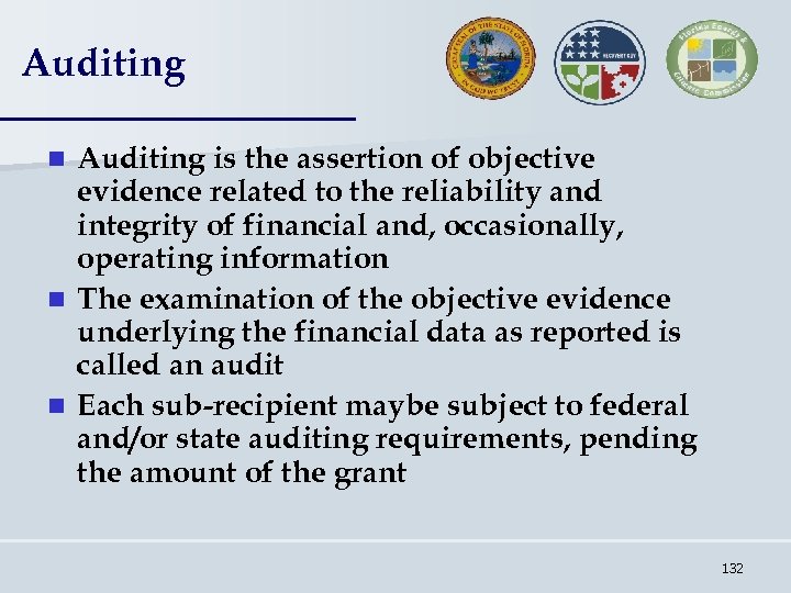 Auditing is the assertion of objective evidence related to the reliability and integrity of