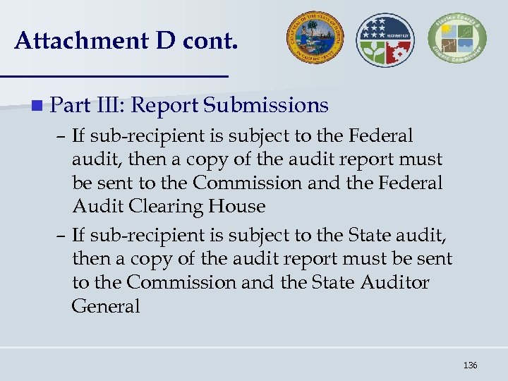 Attachment D cont. n Part III: Report Submissions – If sub-recipient is subject to