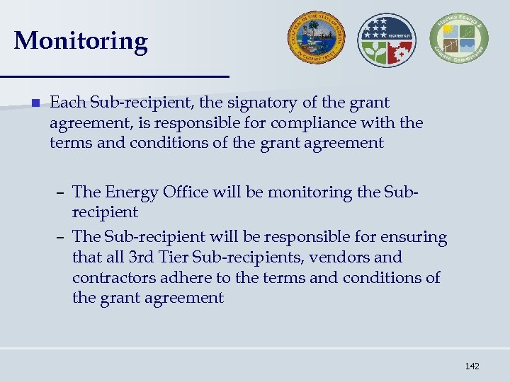 Monitoring n Each Sub-recipient, the signatory of the grant agreement, is responsible for compliance
