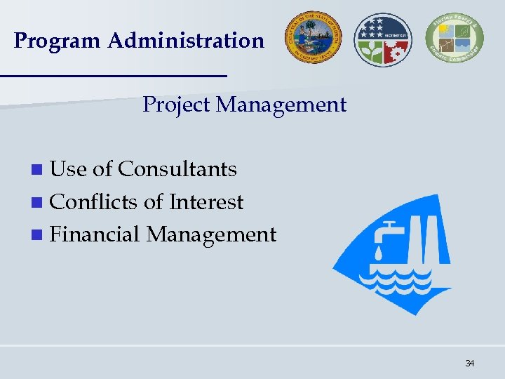 Program Administration Project Management n Use of Consultants n Conflicts of Interest n Financial