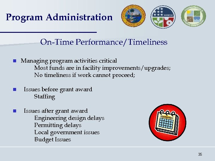 Program Administration On-Time Performance/Timeliness n Managing program activities critical Most funds are in facility
