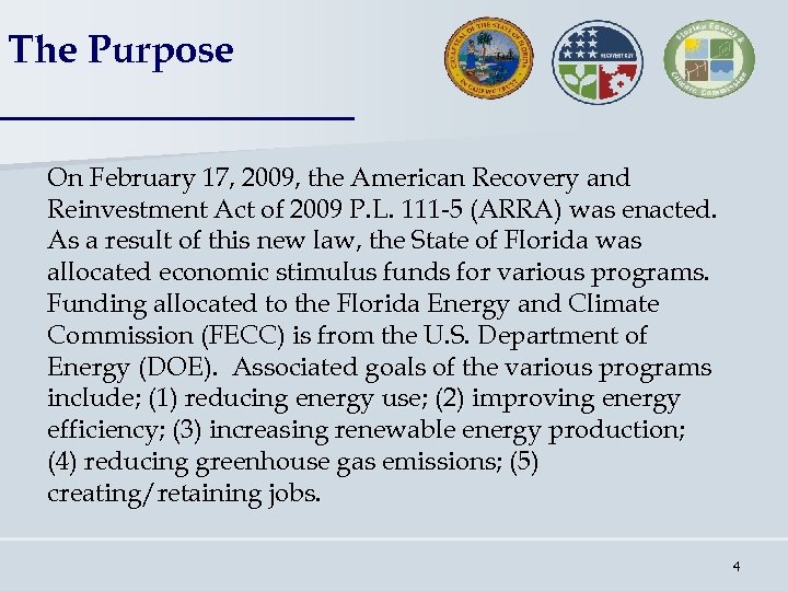 The Purpose On February 17, 2009, the American Recovery and Reinvestment Act of 2009