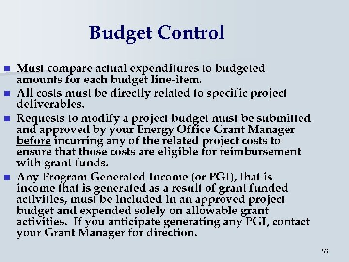 Budget Control Must compare actual expenditures to budgeted amounts for each budget line-item. n