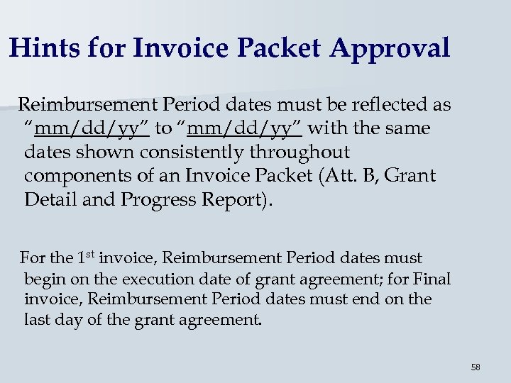 Hints for Invoice Packet Approval Reimbursement Period dates must be reflected as “mm/dd/yy” to