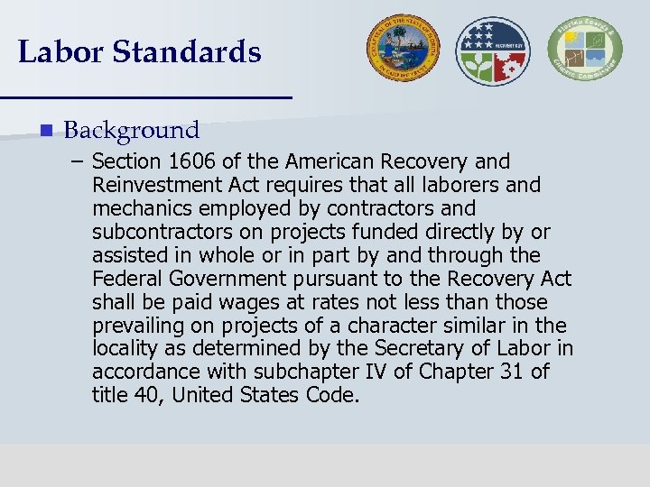 Labor Standards n Background – Section 1606 of the American Recovery and Reinvestment Act