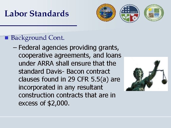 Labor Standards n Background Cont. – Federal agencies providing grants, cooperative agreements, and loans